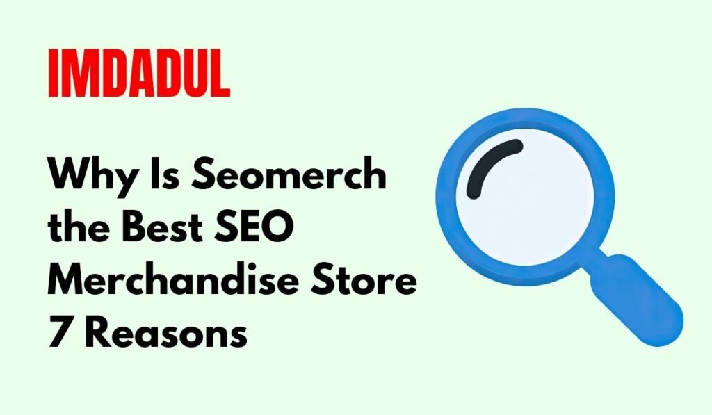 Why Is Seomerch the Best SEO Merchandise Store 7 Reasons